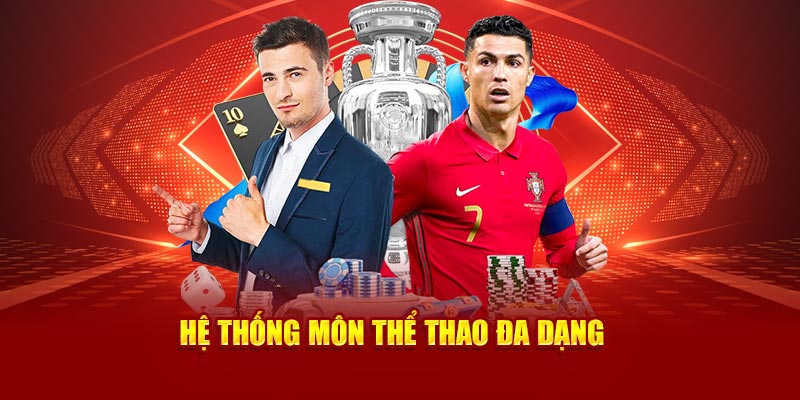 Hệ thống môn thể thao đa dạng