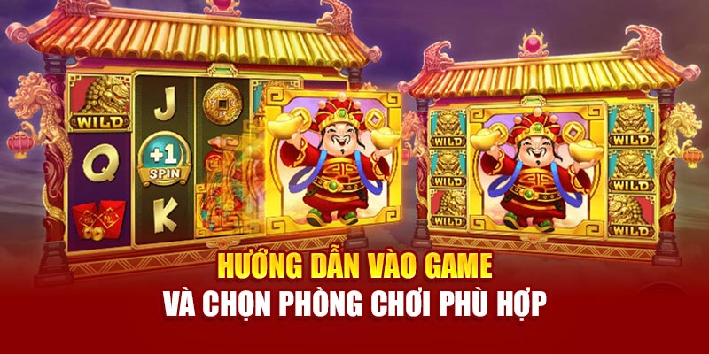 Hướng dẫn vào game và chọn phòng chơi phù hợp