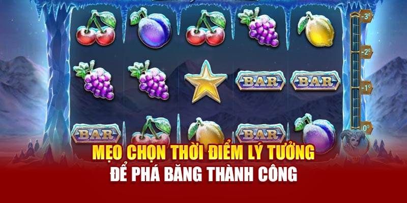 Mẹo chọn thời điểm lý tưởng để phá băng thành công