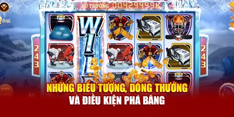 Những biểu tượng, dòng thưởng và điều kiện phá băng