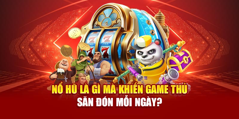 no-hu-la-gi-ma-khien-game-thu-san-don-moi-ngay-